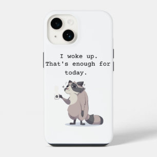 Ik werd wakker – dat is genoeg voor vandaag Hoes iPhone 14 Hoesje