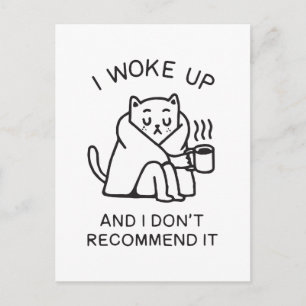 Ik werd wakker en ik beveel het niet aan grappige briefkaart