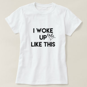 Ik werd wakker - leuk - zoals dit Funny Quote T-shirt