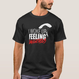 Ik werd wakker met een gevaarlijk gevoel  Val met  T-shirt