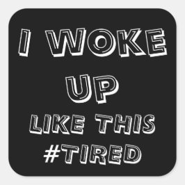 Ik werd wakker zoals deze moe, hashtag moe, ZFJ Vierkante Sticker