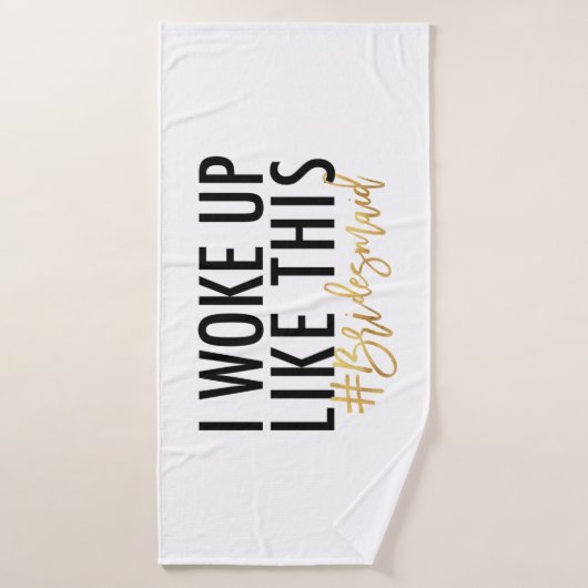 Ik werd wakker zoals dit #bridesmaid! badhanddoek (Badhanddoek)