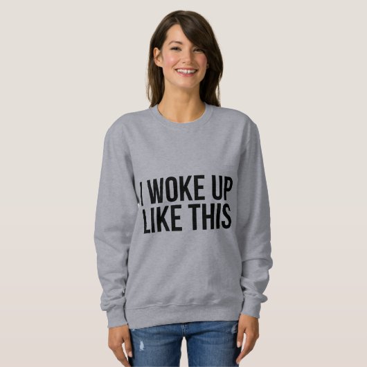 Ik werd wakker zoals dit shirt (Voorkant volledig)