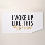 Ik werd zo wakker #bridesmaid! badhanddoek<br><div class="desc">Ik werd zo wakker #bridesmaid! Een leuk,  modern grafisch typografisch ontwerp met een gouden-effect script. Met een modern # instagram insta hashtag. Verander de kleur om uw stijl aan te passen. Deel van een collectie.</div>