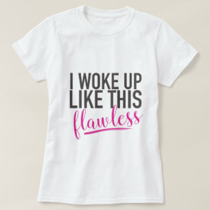 Ik werd zo wakker, vlekkeloos t-shirt