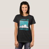 Ik werk aan computerkat voor computers t-shirt (Voorkant volledig)