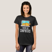 Ik werk aan computers Cat Quote Tech Coding T-shirt (Voorkant volledig)