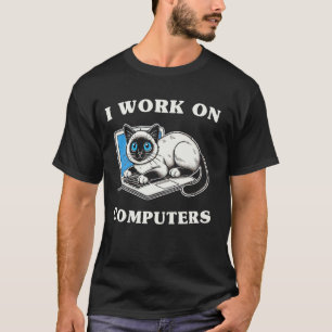 Ik Werk Aan Computers Siamese Kat Pret T-shirt
