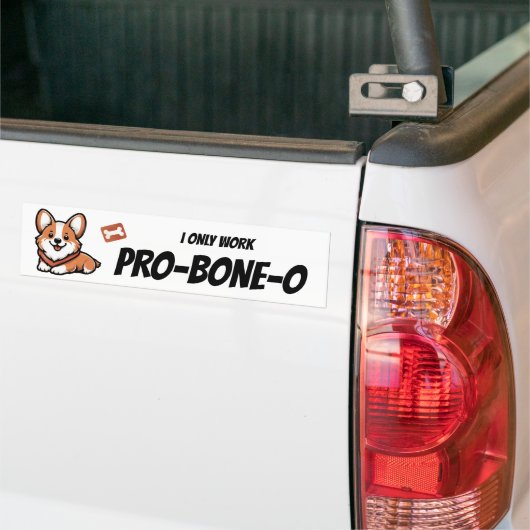 "Ik werk alleen pro-bone-o" Bumpersticker (Op Truck)