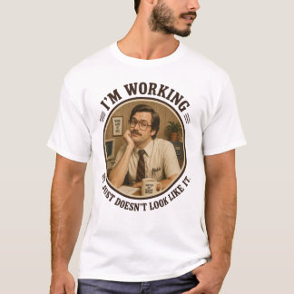 Ik werk eraan, het lijkt alleen niet zo t-shirt