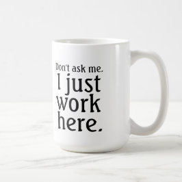 Ik werk gewoon hier mok