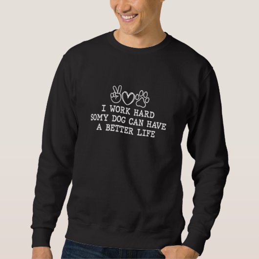 Ik werk hard - Dog Dad Gift Trui (Voorkant)