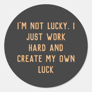Ik werk hard en creëer mijn eigen inspirerende wo ronde sticker
