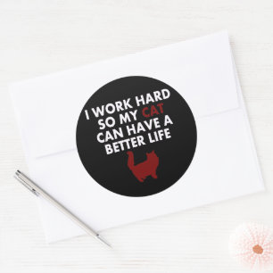 Ik werk hard Funny Cat Quote voor kat-eigenaar en Ronde Sticker
