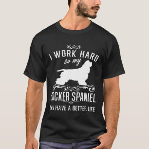 Ik werk hard Funny Dog Idea Funny Cocker Spaniel T-shirt