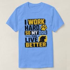 Ik Werk Hard Hondenliefhebber Citaat Ontwerp T-shirt