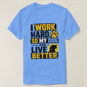 Ik Werk Hard Hondenliefhebber Citaat Ontwerp T-shirt