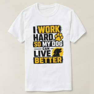 Ik Werk Hard Hondenliefhebber Citaat Ontwerp T-shirt
