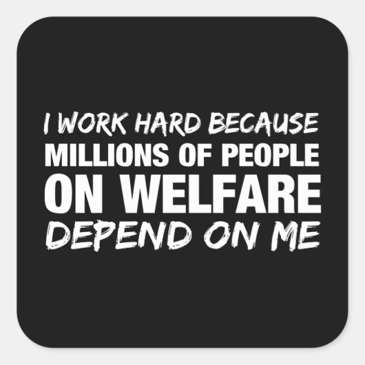 Ik werk hard omdat... vierkante sticker (Voorkant)