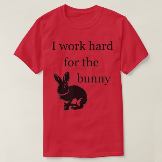 Ik werk hard voor de Bunny - Funny Rabbit T-shirt (Design voorkant)