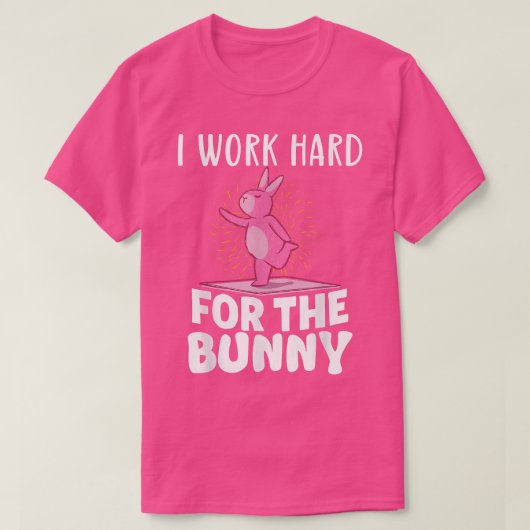 Ik werk hard voor de Bunny Funny Rabbit T-shirt (Design voorkant)