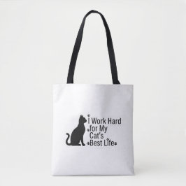 Ik werk hard voor het beste leven voor mijn kat tote bag