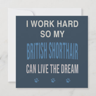 Ik Werk Hard Voor Mijn British Shorthair Kaart