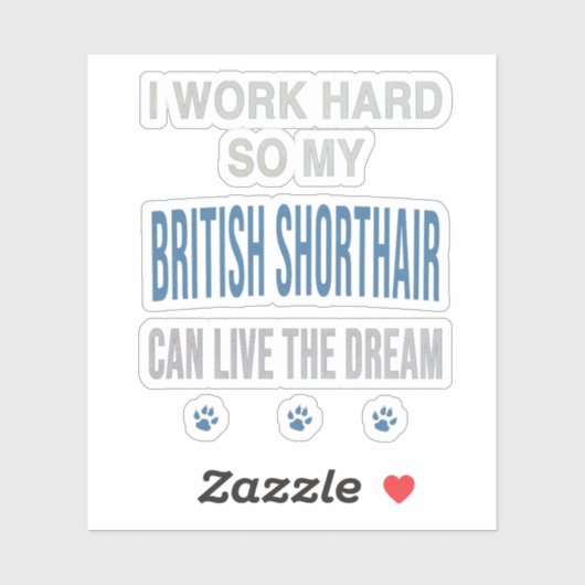 Ik Werk Hard Voor Mijn British Shorthair Sticker (Vel)