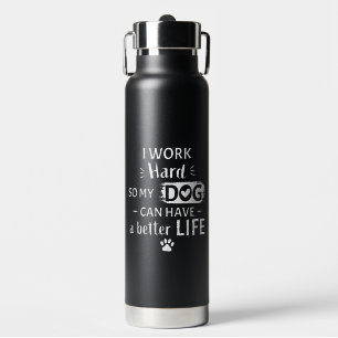 Ik Werk Hard Voor Mijn Hond Fun cadeau voor honden Waterfles