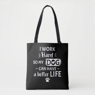 Ik Werk Hard Voor Mijn Hond Funny Dog Lover Cadeau Tote Bag