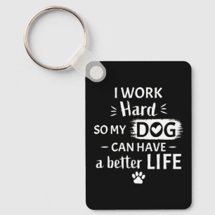 Ik Werk Hard Voor Mijn Hond Funny Hond Liefhebber  Sleutelhanger