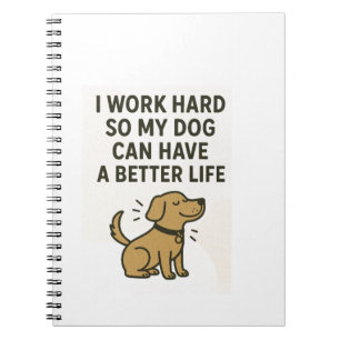 Ik Werk Hard Voor Mijn Hond � Mooie Huisdierliefhe Notitieboek