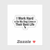 Ik Werk Hard Voor Mijn Hond Sticker (Vel)