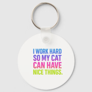 Ik Werk Hard Voor Mijn Kat Sleutelhanger