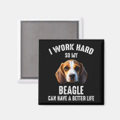 Ik werk hard zodat mijn beagle een beter leven kan magneet (Voorkant / Achterkant)
