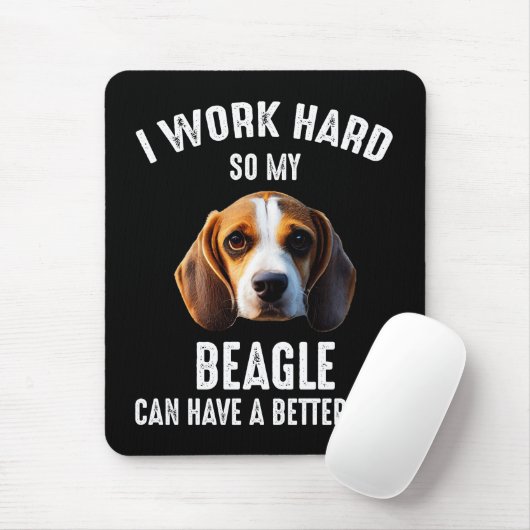 Ik werk hard zodat mijn beagle een beter leven kan muismat (Met muis)
