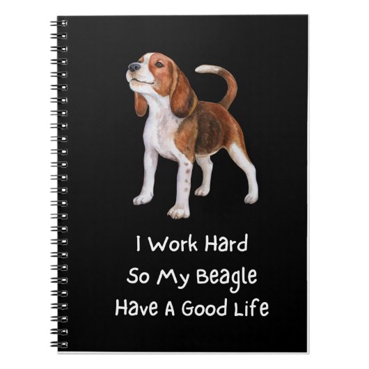 Ik werk hard, zodat mijn Beagle een goed leven hee Notitieboek (Voorkant)