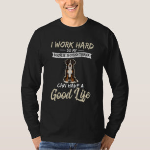 Ik Werk Hard Zodat Mijn Bernese Berghond Schotse T T-shirt