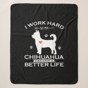 Ik werk hard zodat mijn Chihuahua Dog een betere Sherpa Deken