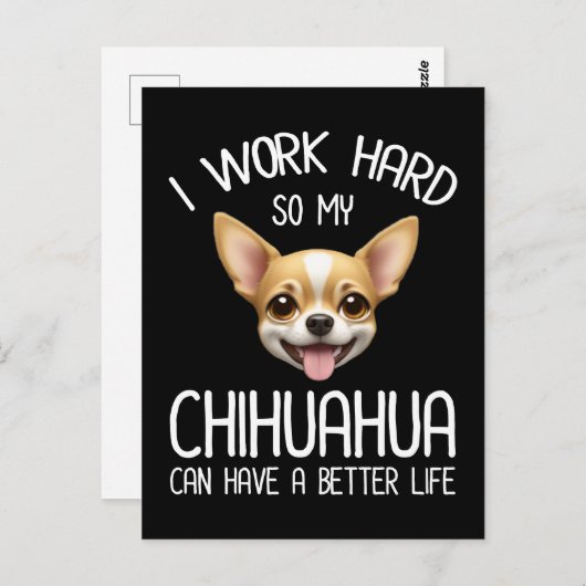 Ik werk hard zodat mijn Chihuahua een beter leven Briefkaart (Voorkant / Achterkant)