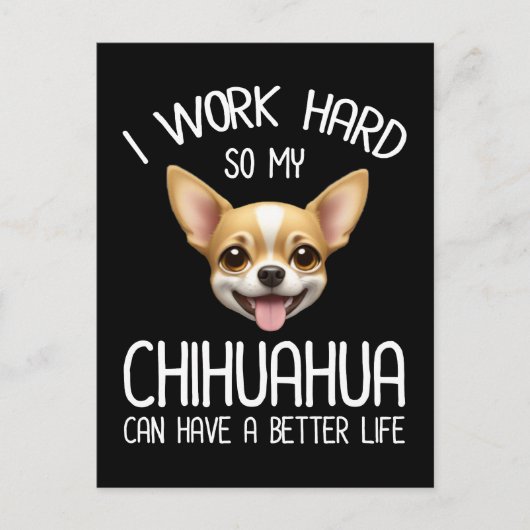 Ik werk hard zodat mijn Chihuahua een beter leven  Briefkaart (Voorkant)