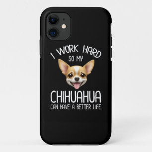 Ik werk hard zodat mijn Chihuahua een beter leven Case-Mate iPhone Case