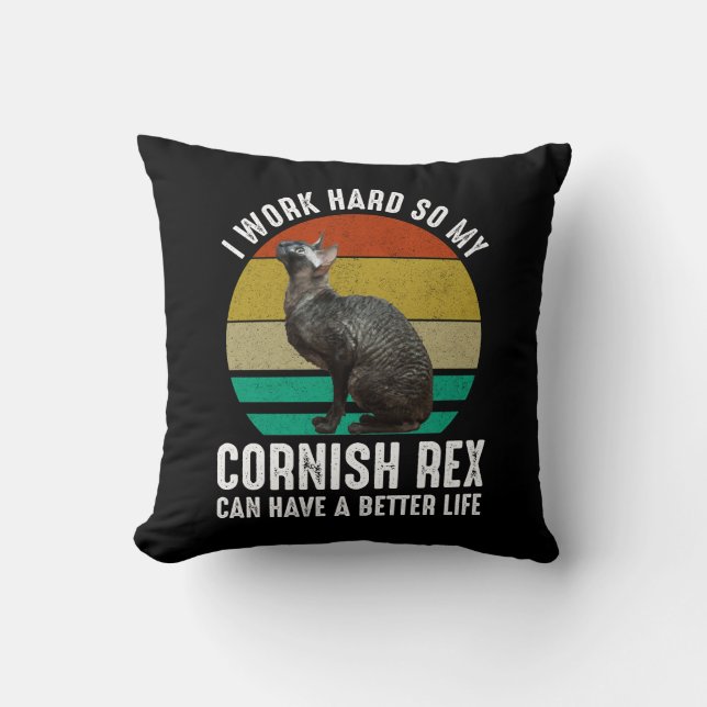 Ik Werk Hard Zodat Mijn Cornish Rex Een Beter Leve Kussen (Voorkant)