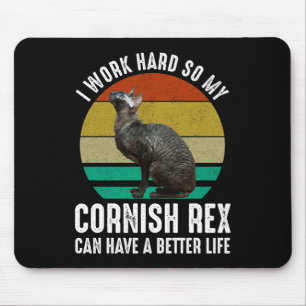 Ik Werk Hard Zodat Mijn Cornish Rex Een Beter Leve Muismat