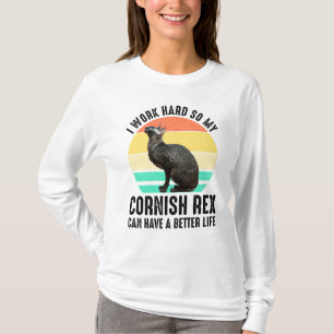 Ik werk hard zodat mijn Cornish Rex een beter leve T-shirt
