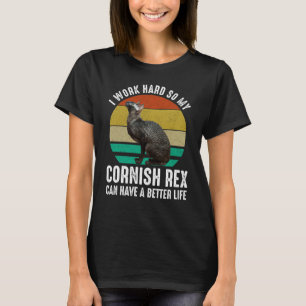 Ik Werk Hard Zodat Mijn Cornish Rex Een Beter Leve T-shirt