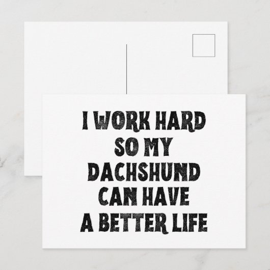 Ik Werk Hard Zodat Mijn Dachshund Een Beter Leven  Briefkaart (Voorkant / Achterkant)