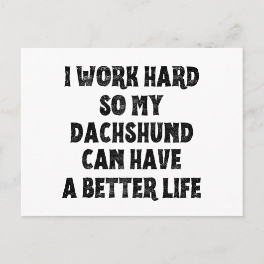 Ik Werk Hard Zodat Mijn Dachshund Een Beter Leven  Briefkaart (Voorkant)