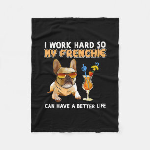 Ik werk hard zodat mijn franchies een beter leven fleece deken