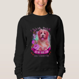 Ik werk hard zodat mijn hond een beter leven kan l trui